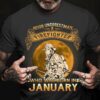 Never underestimate a firefighter who was born in January - T-shirt for Firefighter