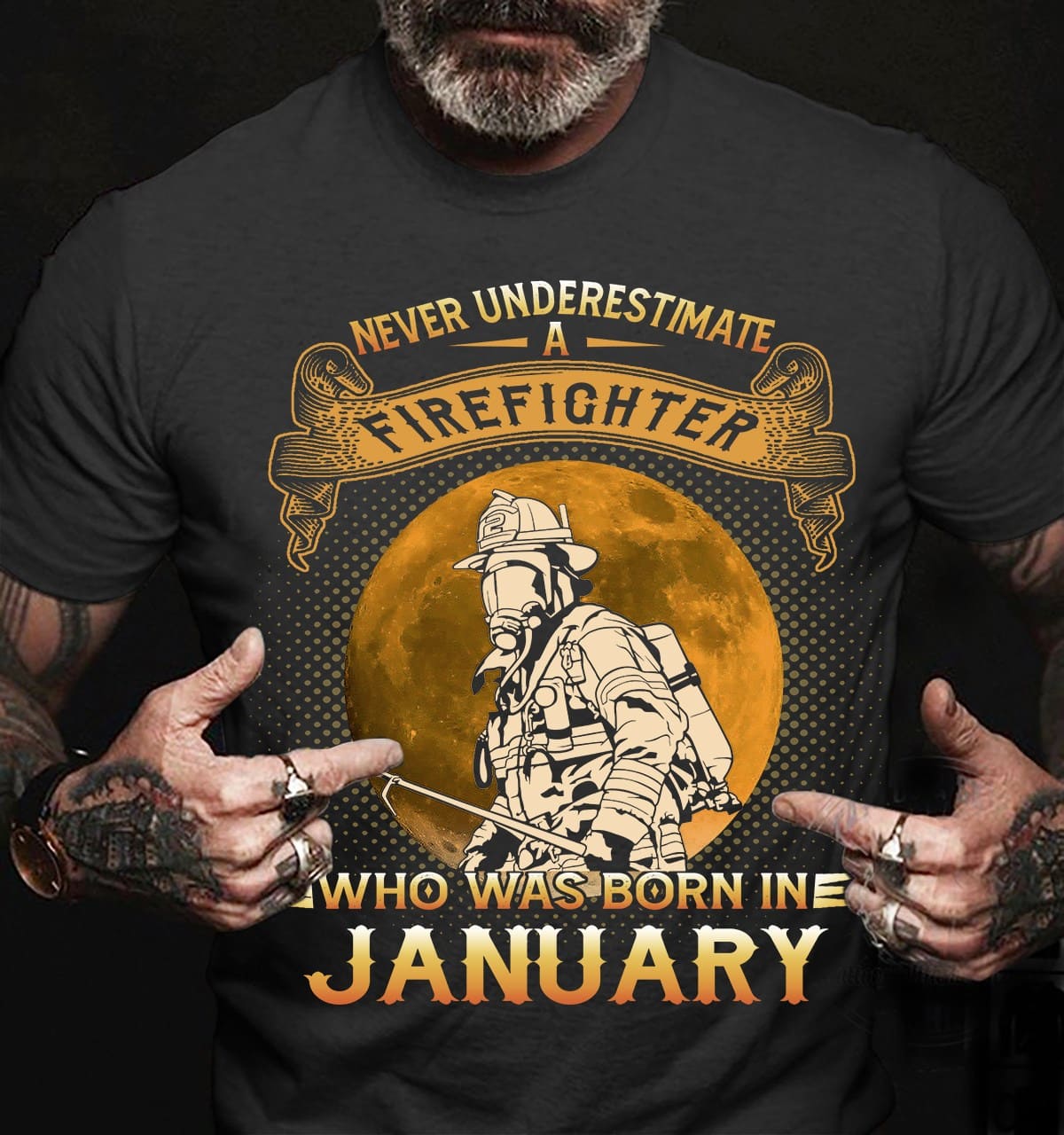 Never underestimate a firefighter who was born in January - T-shirt for Firefighter