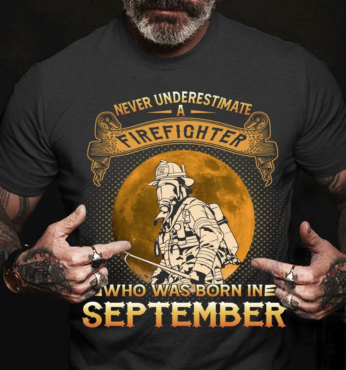 Never underestimate a firefighter who was born in September - September firefighter, Firefighter lifesaver