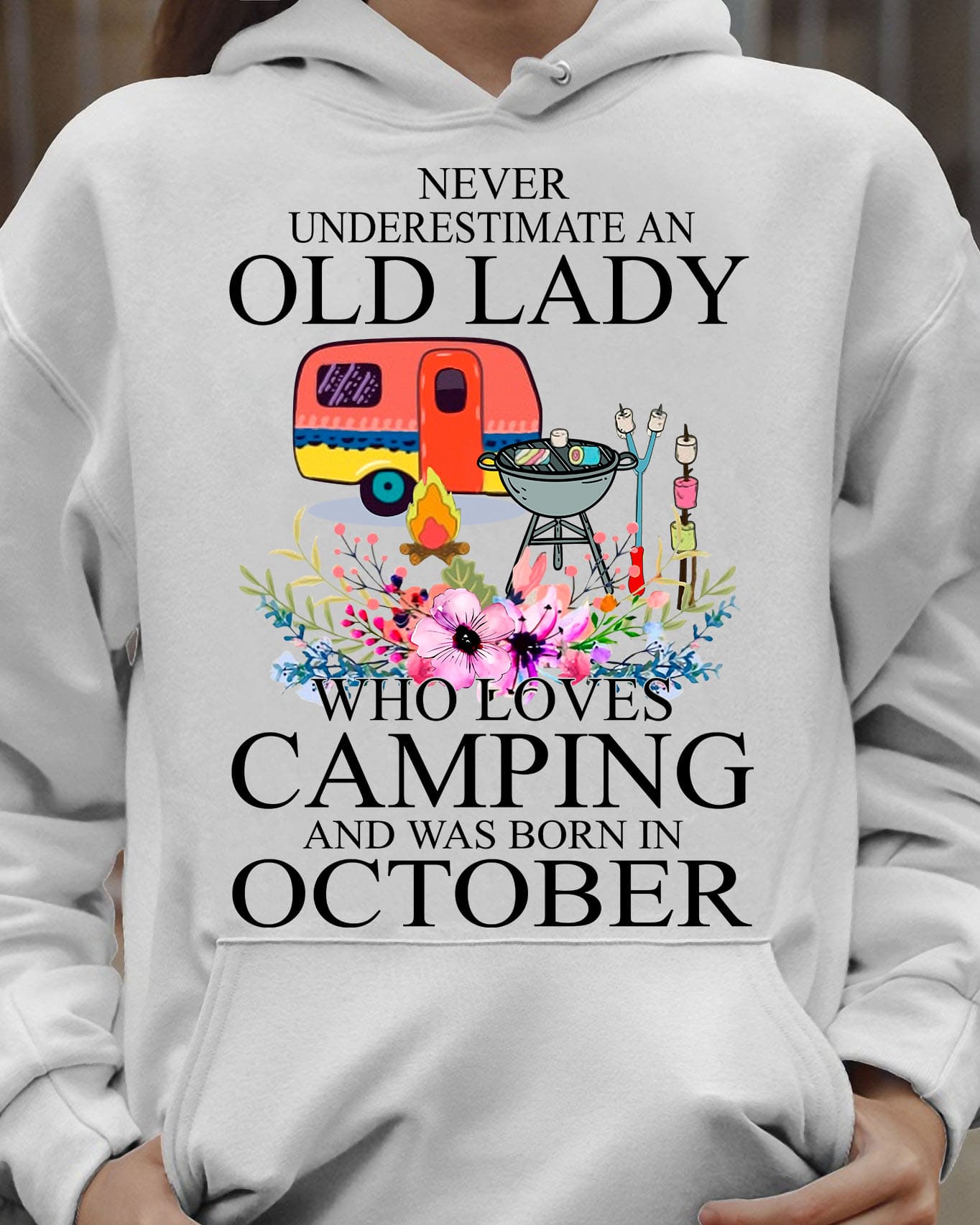 Never underestimate an old lady who loves camping and was born in October - Recreational vehicle T-shirt