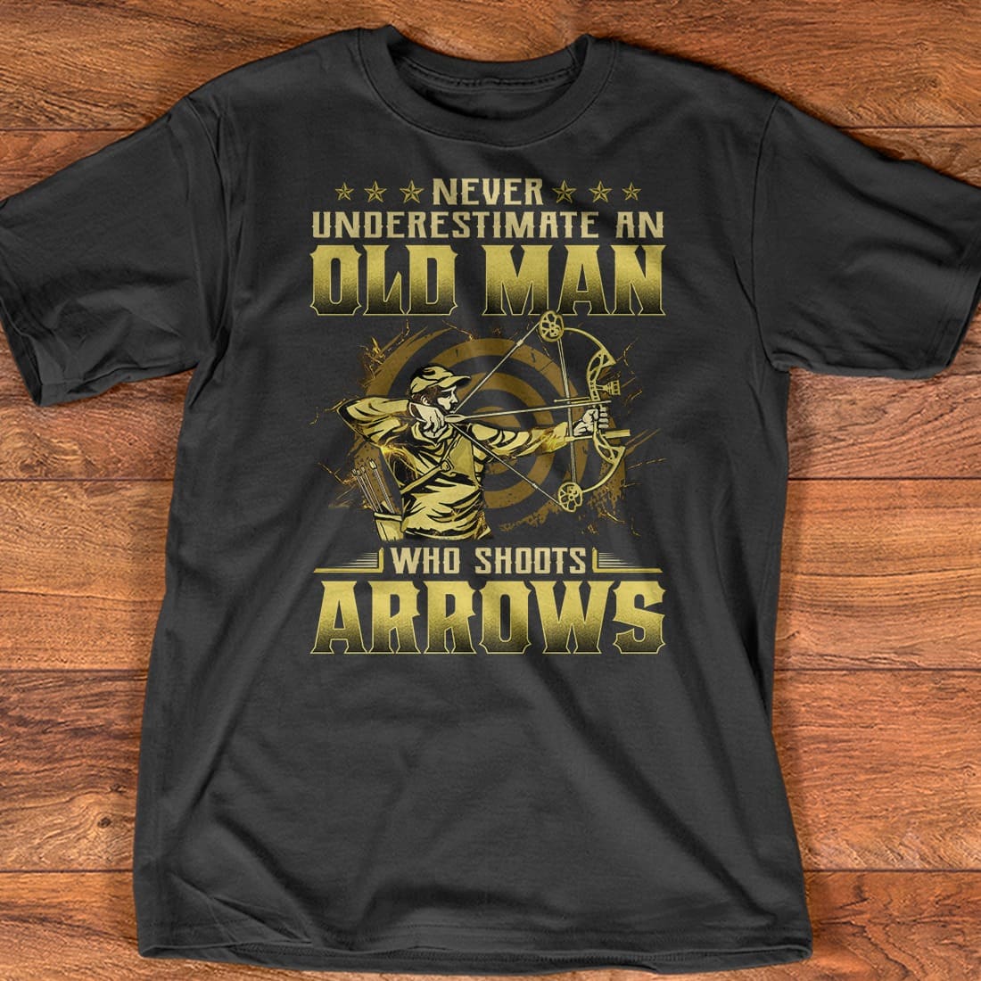 Never underestimate an old man who shoots arrows - Old man the archer, old man loves archery