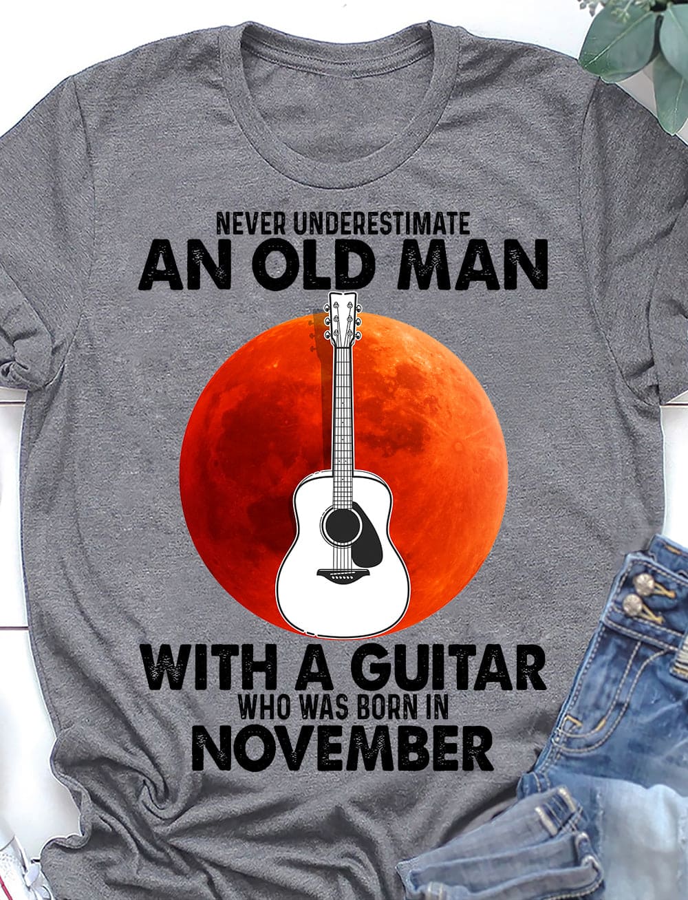 Never underestimate an old man with a guitar who was born in November - Gift for old guitarist