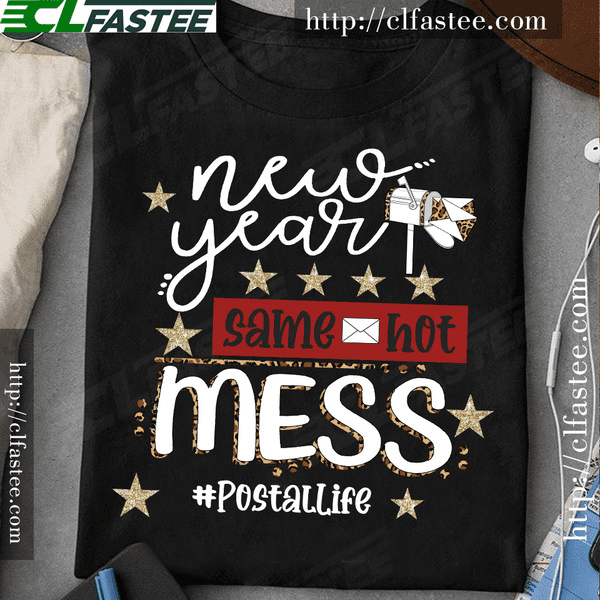 New year, same hot mess - Postal life, Happy new year T-shirt, postal worker gift