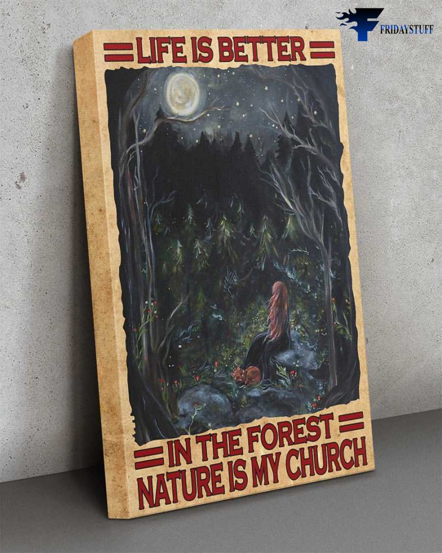 Night In Forest, Life Is Better, In The Forest, Nature Is My Church
