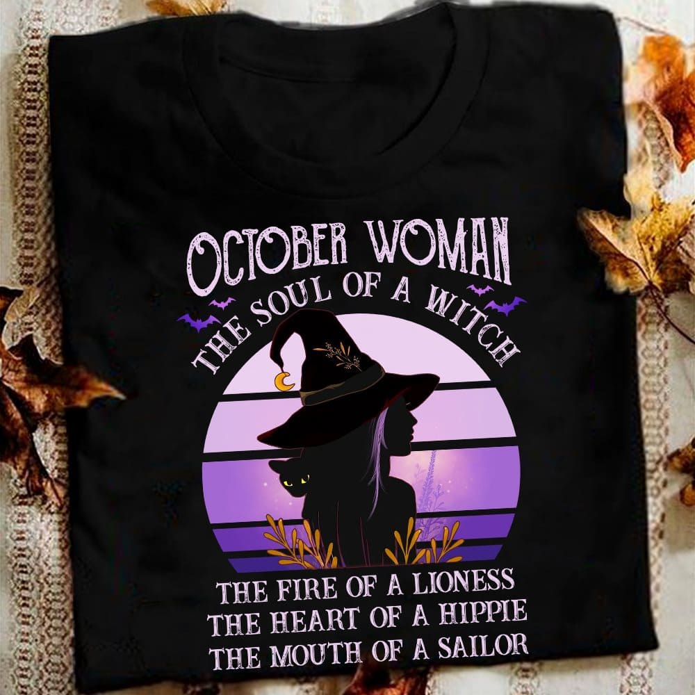 October woman - The soul of witch, the fire of lioness, the heart of hippie, the mouth of sailor