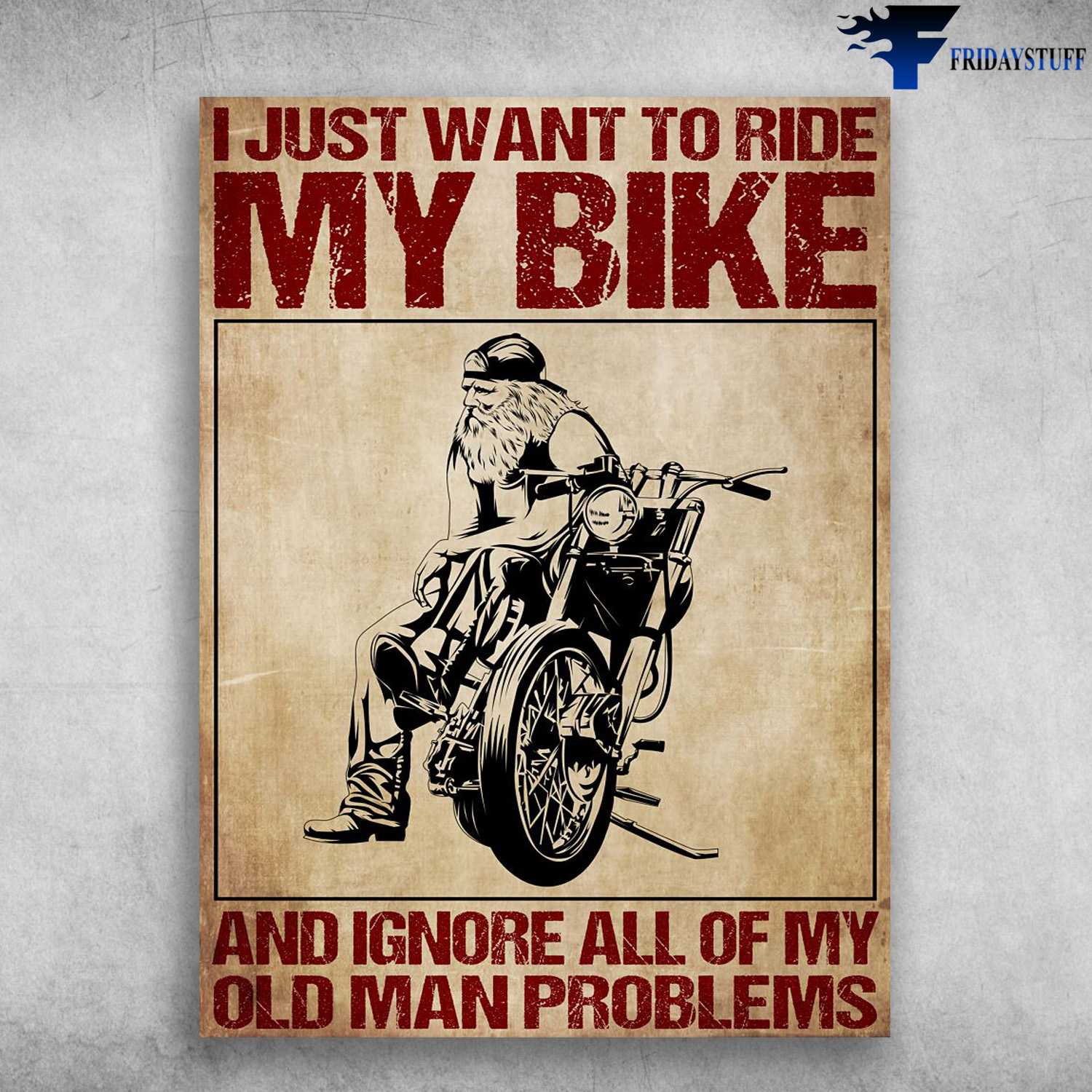 Old Biker, Old Man Motorbike, I Just Want To Ride My Bike, And Ignore All Of My, Old Man Problem
