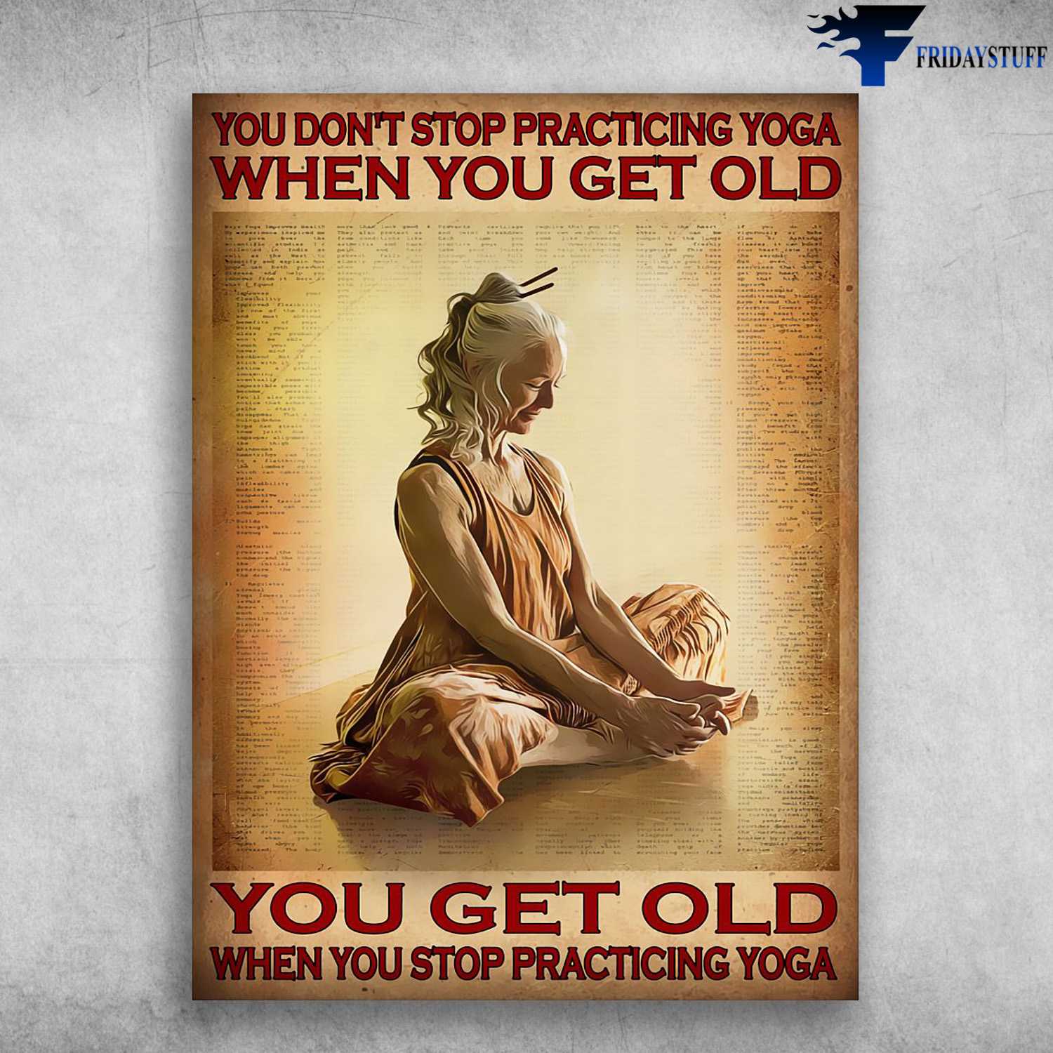 Old Lady Yoga, Yoga Poster, You Don't Stop Practicing Yoga When You Get Old, You Get Old When You Stop Practicing Yoga