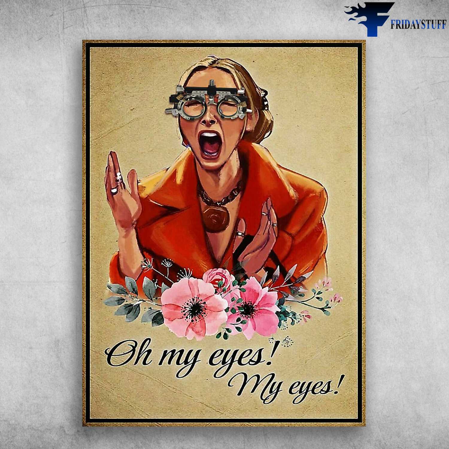 Optometry Poster, Oh My Eyes, My Eyes, Eyes Care