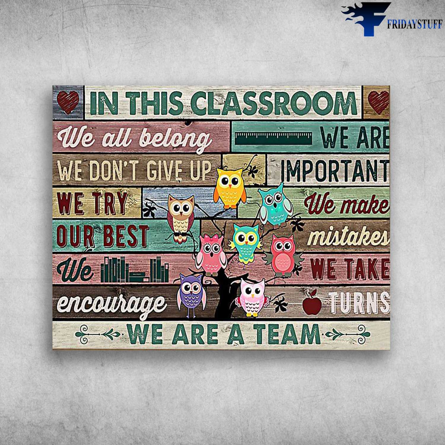 Owl Class, Classroom Poster, In This Classroom, We All Belong, We Don't Give Up, We Try Our Best, We Encourage, We Are A Team