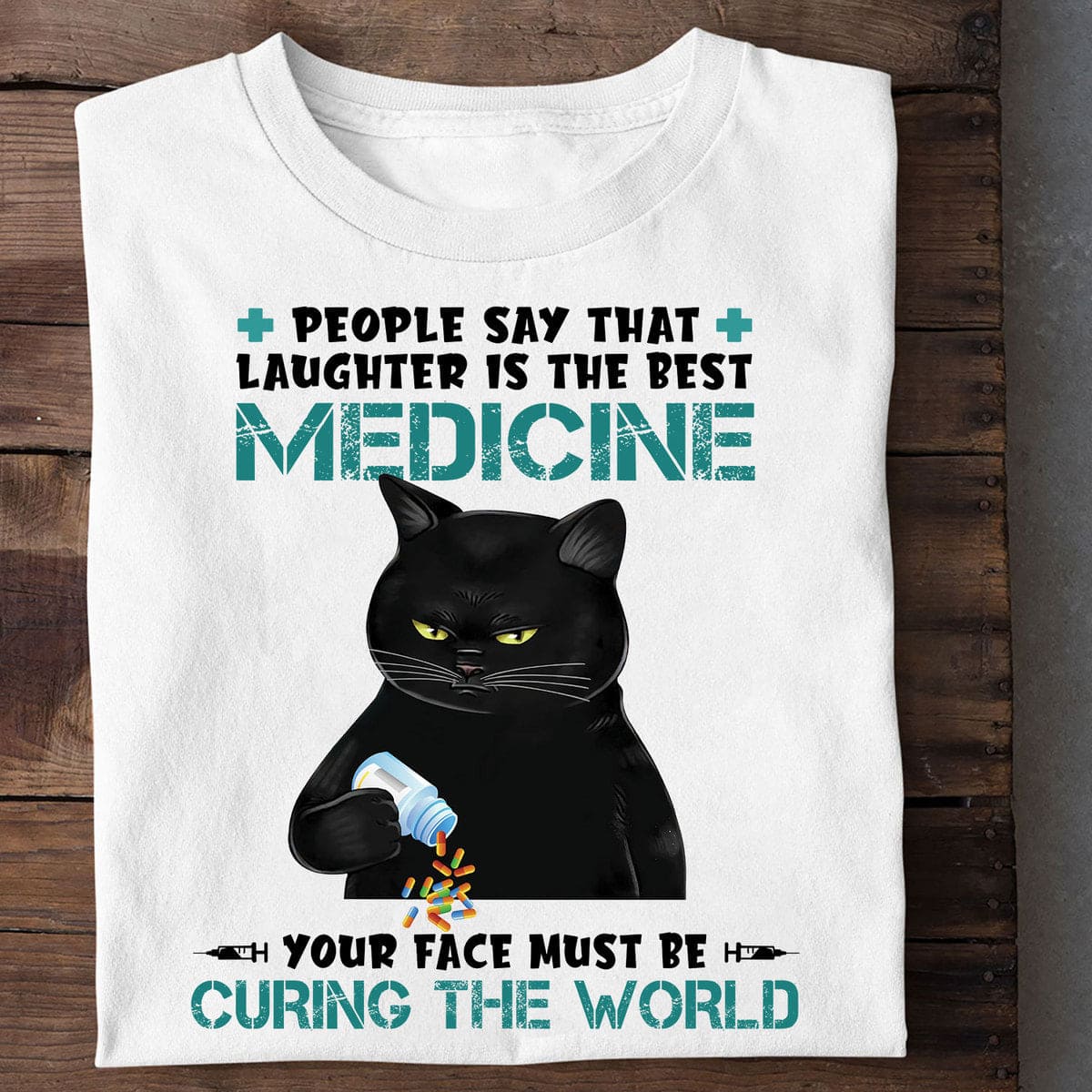 People say that laughter is the best medicine, your face must be curing the world - Black cat and aspirin