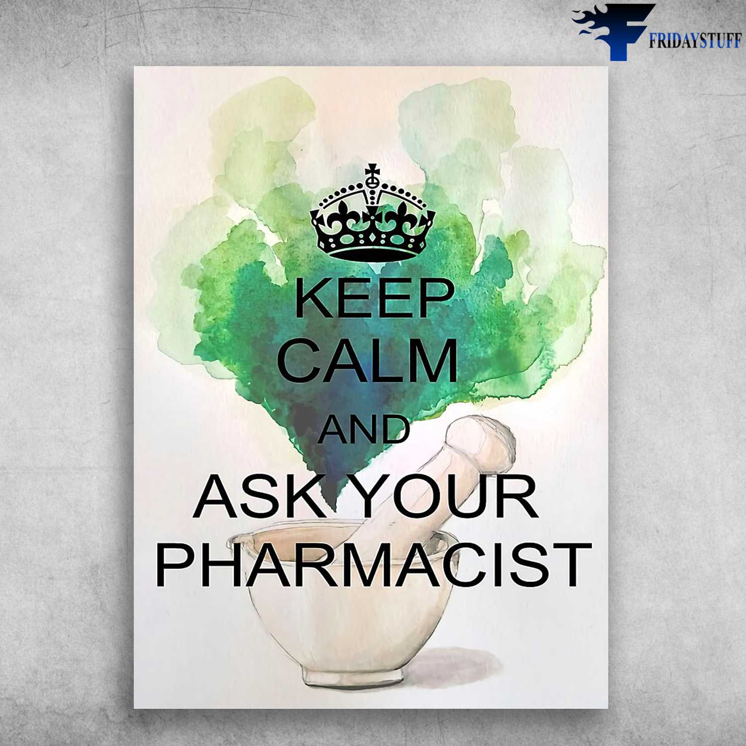 Phamacist Poster, Keep Calm, And Ask Your Pharmacist