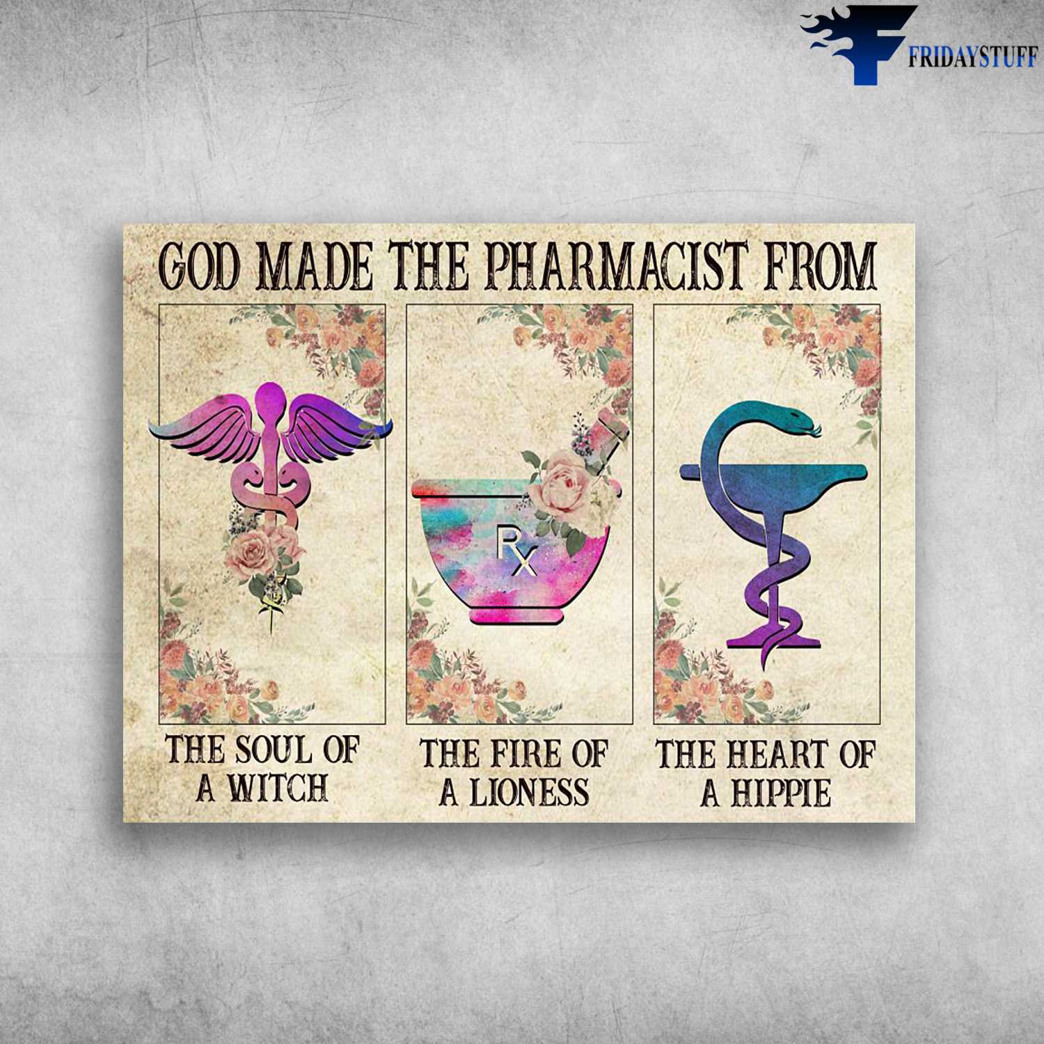 Pharmacist Poster, God Made The Pharmacist From, The Soul Of A Witch, The Fire Of A Lioness, The Heart Of A Hippie
