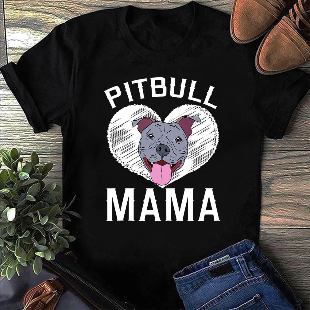 Pitbull mama - Gift for dog mom, Pitbull graphic T-shirt