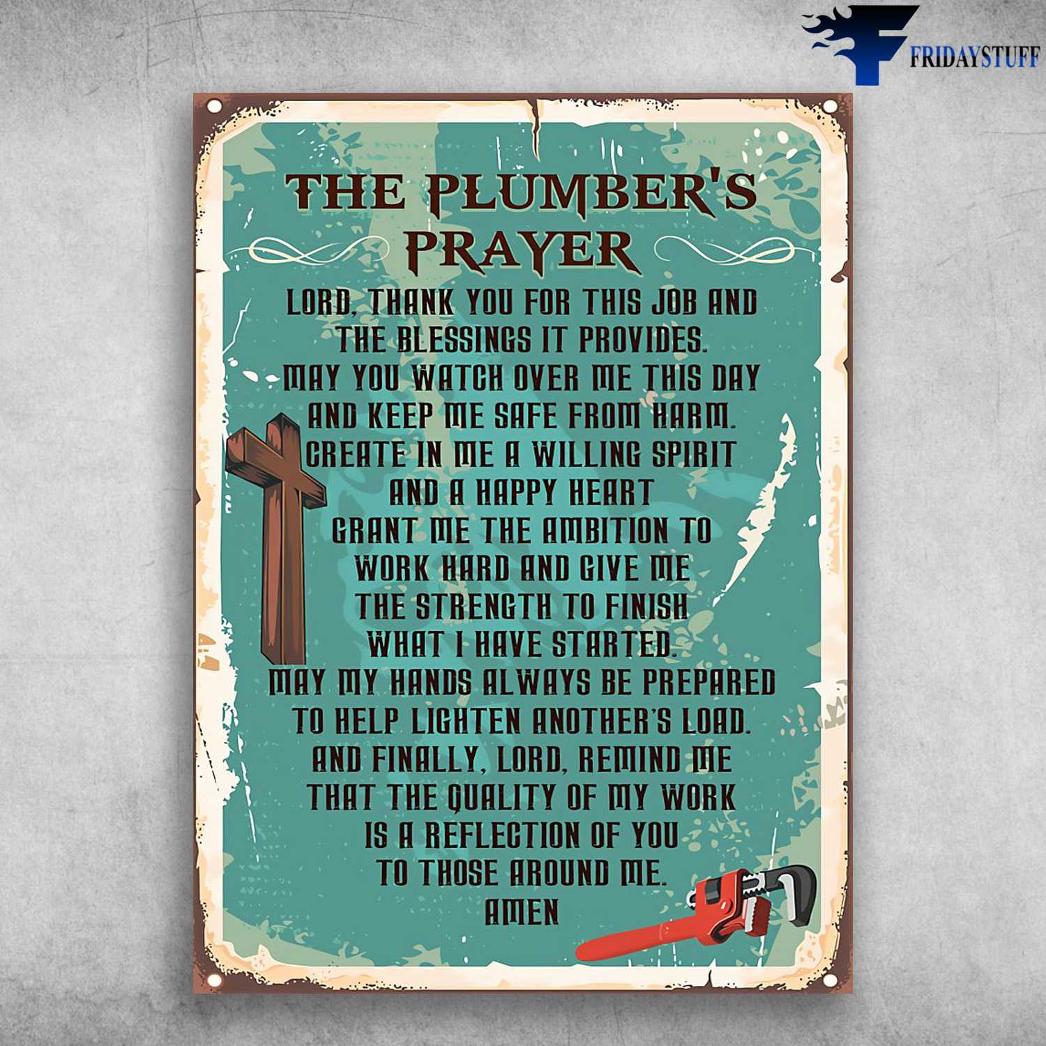 Plumber Poster, The Plumber's Prayer, Lord, Thank You For This Job, And The Blessings It Provdies, May You Watch Over Me This Day, And Keep Me Safe From Harm