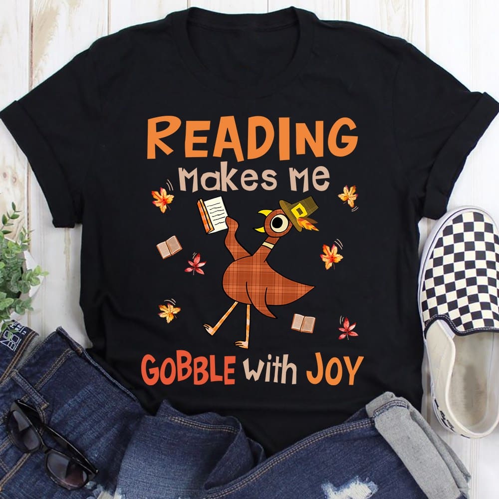 Reading makes me gobble with joy - Turkey reading book, Thanksgiving gift for bookaholic