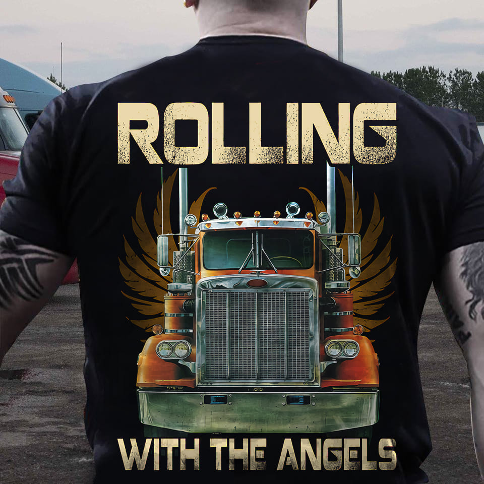 Rolling with the angels - T-shirt for trucker, truck driver the job