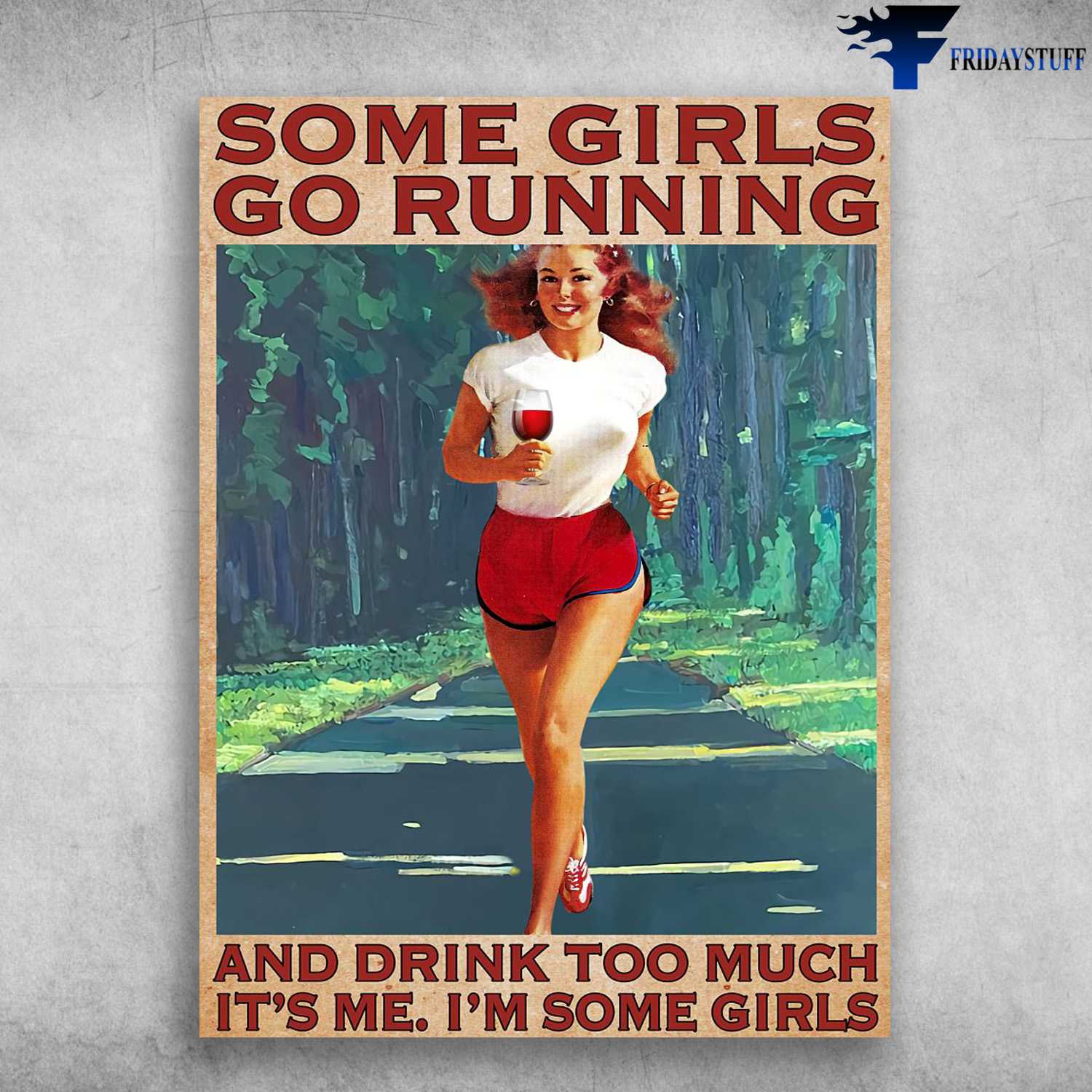 Running Lover, Lady Loves Wine, Some Girls Go Running, And Drink Too Much, It's Me, I'm Some Girls