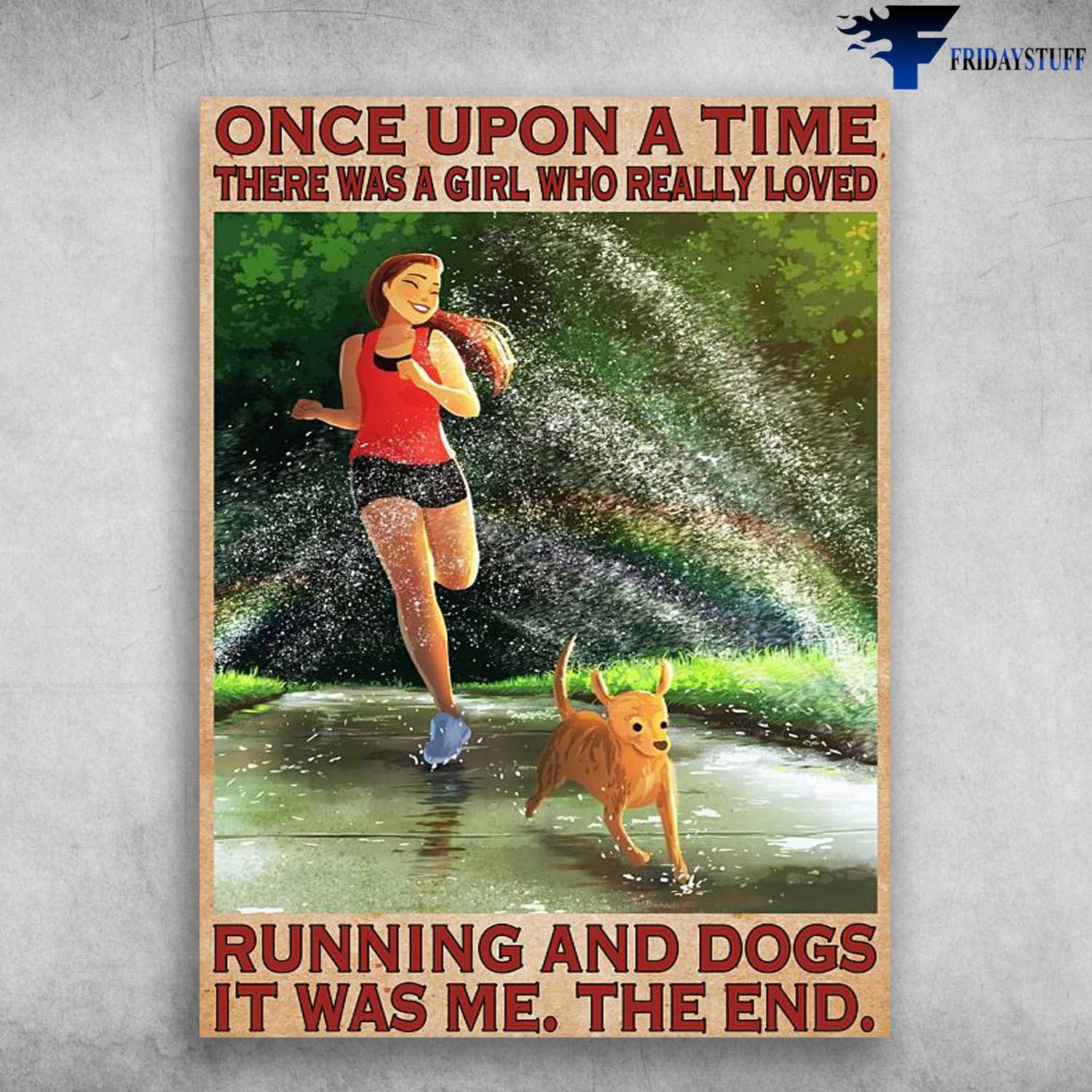 Running With Dog, Dog Lover, Running Girl, Once Upon A Time, There Was A Girl Who Really Loved, Running And Dogs, It Was Me, The End