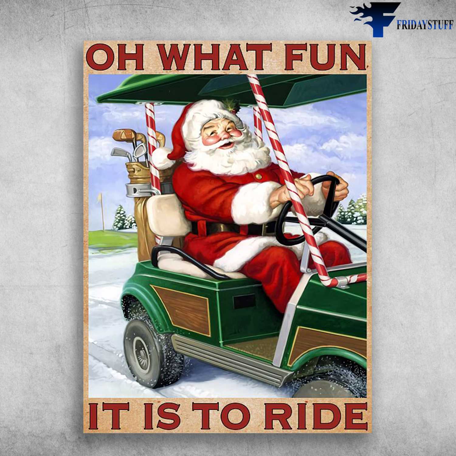 Santa Clause, Christmas Poster, Oh What Fun, It Is To Ride