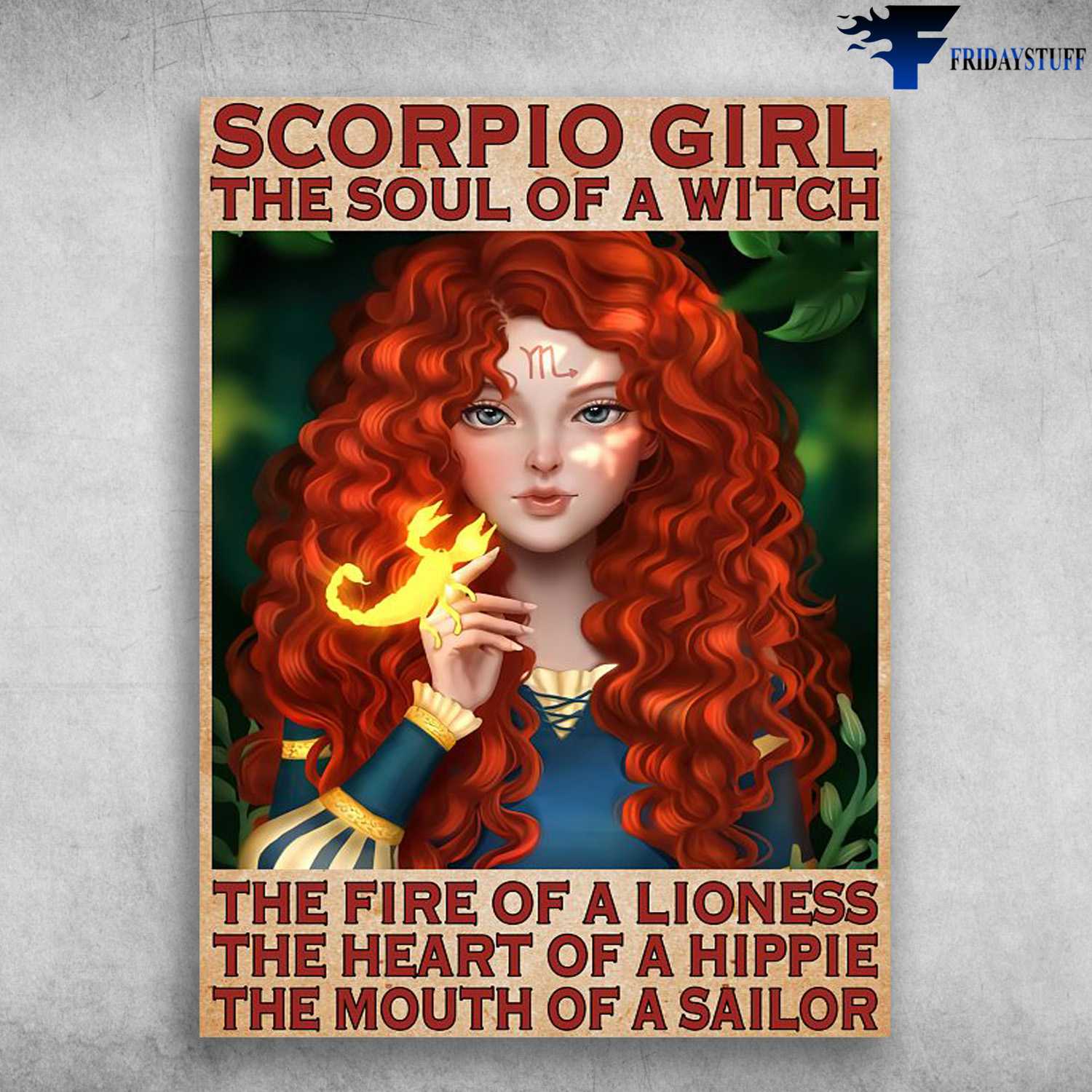 Scorpio Girl, Birthday Poster, The Soul Of A Witch, The Fire Of A Lioness, The Heart Of A Hippie, The Mouth Of A Sailor