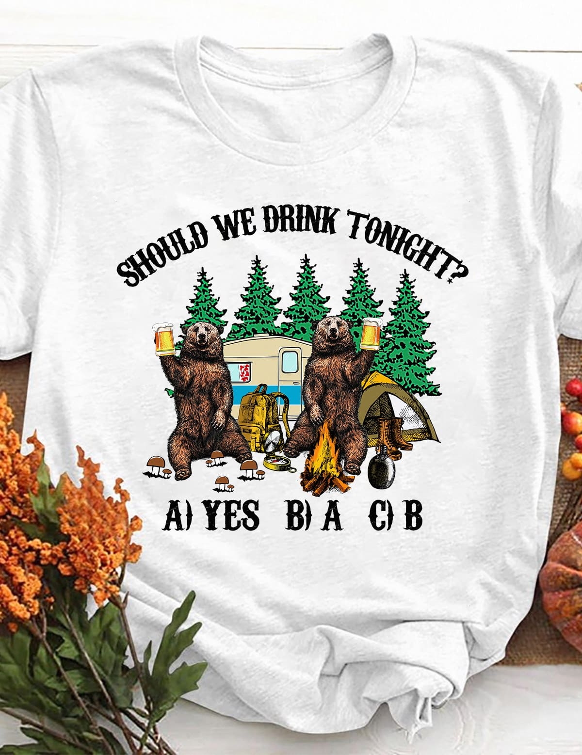Should we drink tonight - Camping partner T-shirt, bear drinking beer, drinking beer and camping