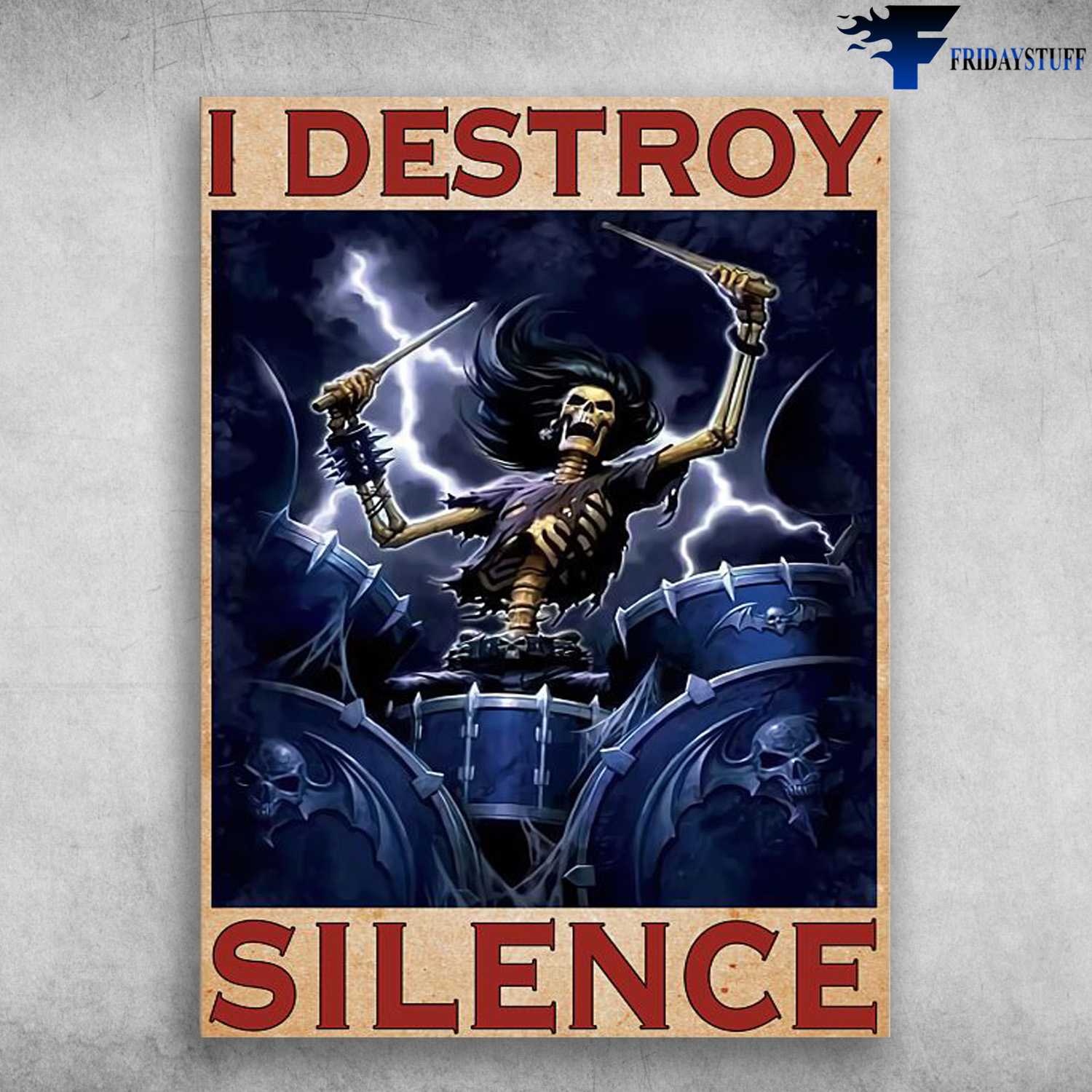 Skeleton Drumming, Drums Lover, Drummer Poster, I Destroy Silence
