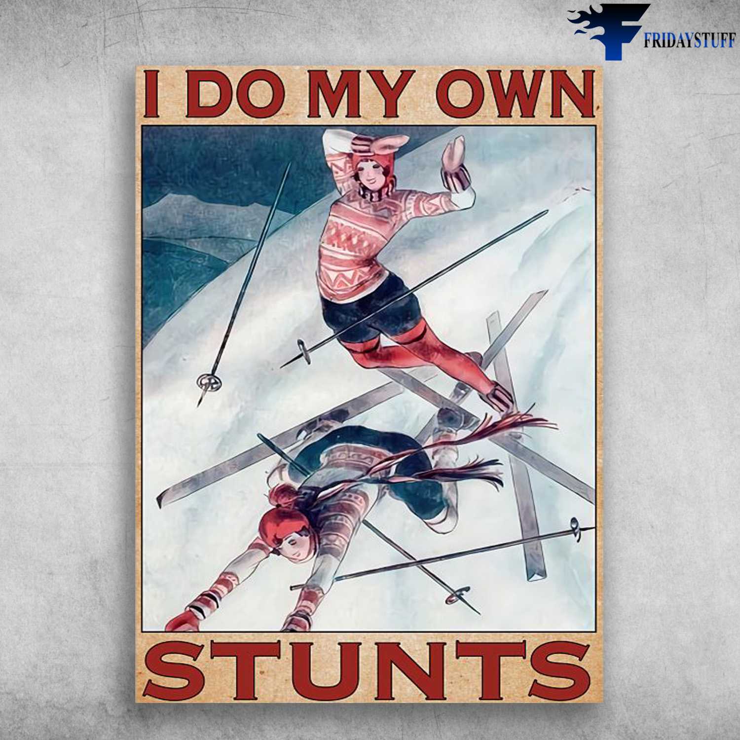 Skiing Couple, Skiing Poster, I Do My Own Stunts