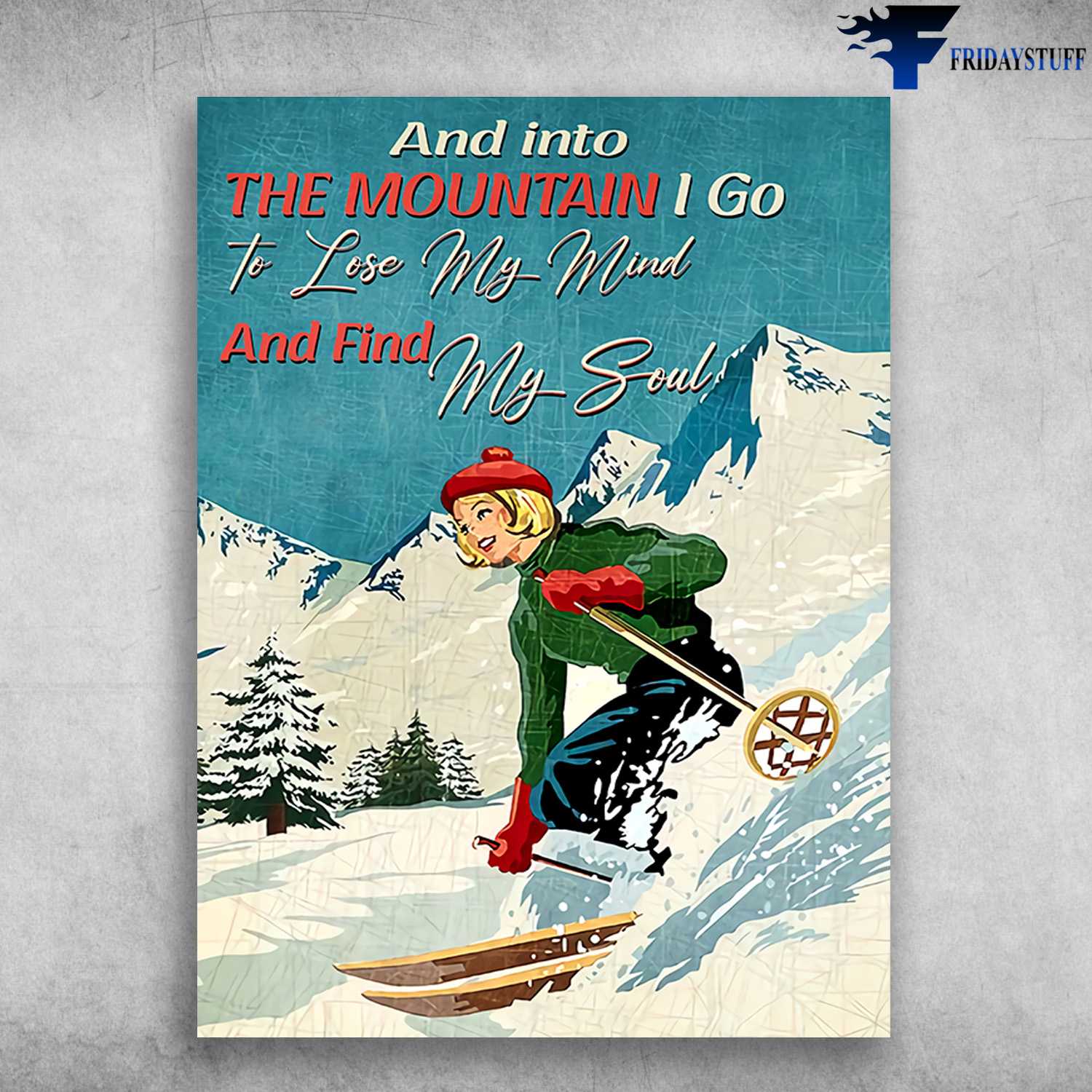 Skiing Lover, Skiing Girl, And Into The Mountain, I GO To Lose My Mind, And Find My Soul