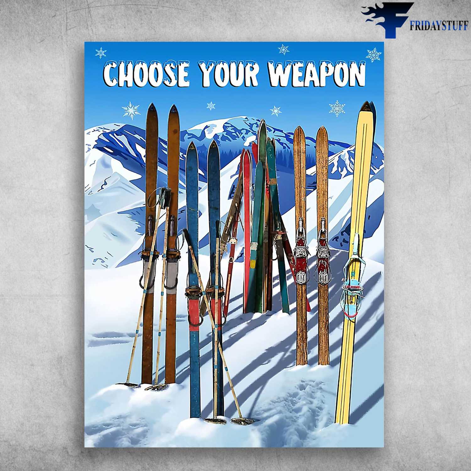 Skiing Poster, Skiing Man, Choose Your Weapon, Skiing Lover