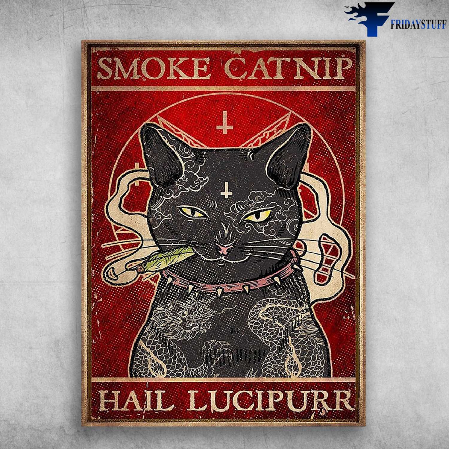 Smoking Cat, Tattoo Cat, Smoke Catnip, Hail Lucipurr