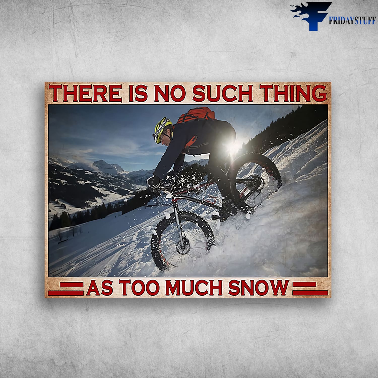 Snow Riding, There Is No Such Thing, As Too Much Snow