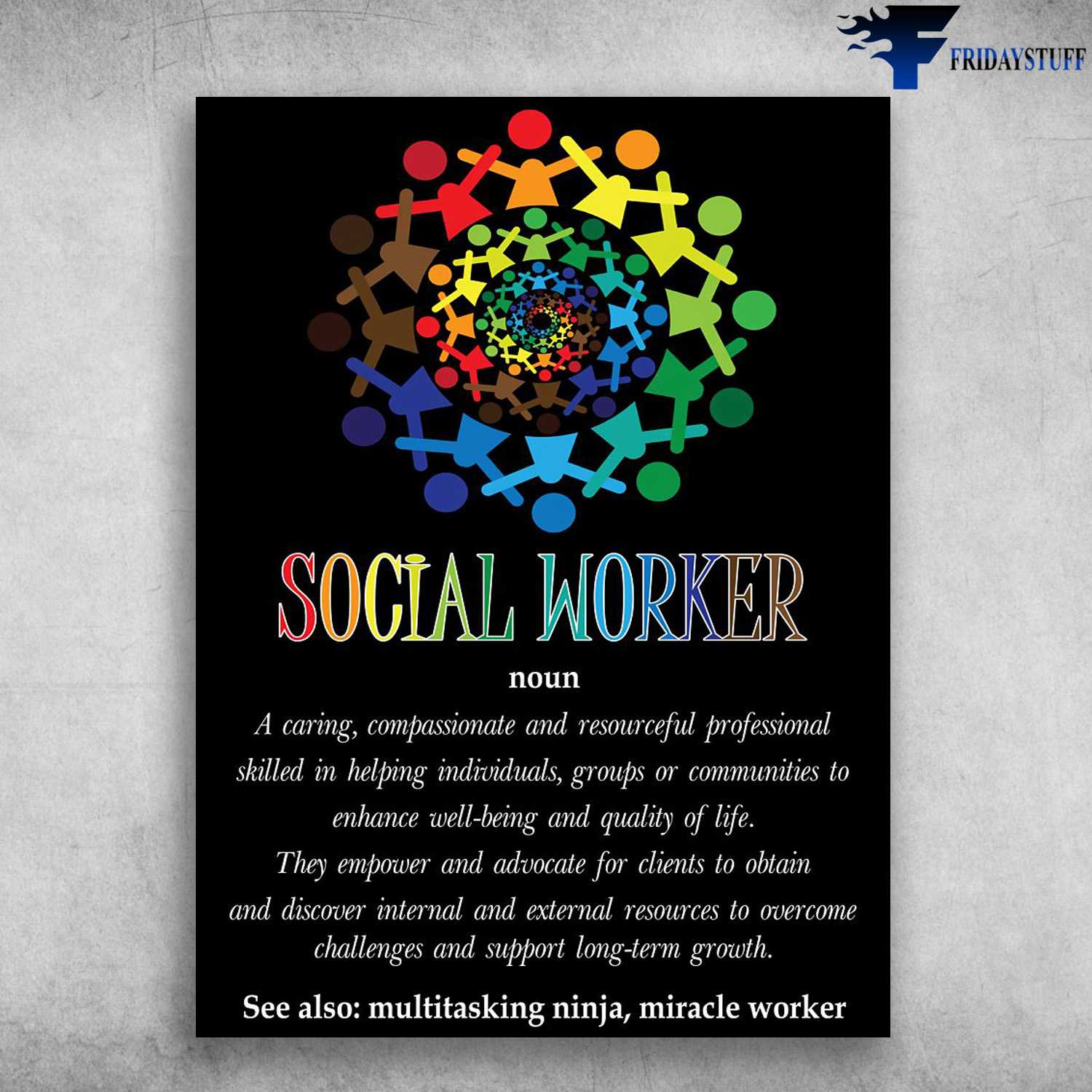 Social Worker, Social Worker Definition, A Carring, Compassionate And Resourceful Professional Skilled, In Helping Individuals, Groups Or Communities, To Enhance Well-Being And Quality Life