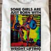 Some girls are just born with weight lifting in their souls - Woman doing lifting, lifting for health