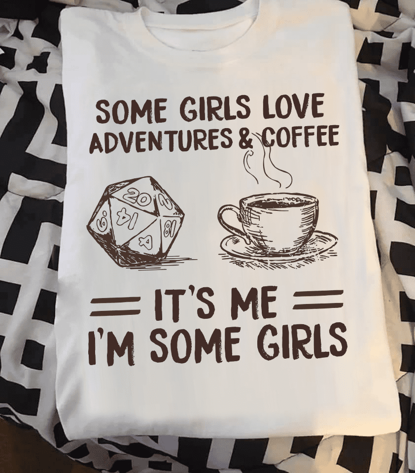 Some girls love adventure and coffee - Dungeons and Dragons, DnD dices