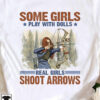 Some girls play with dolls, real girls shoot arrows - Girl the archer, girl loves archery