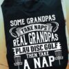 Some grandpas take naps, real grandpas play disc golf then take a nap - Disc golf grandpa