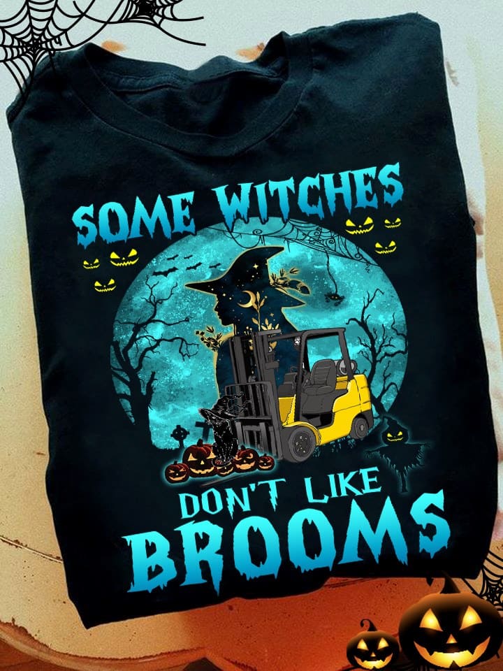 Some witches don't like brooms - Witch driving forklift, gift for forklift driver