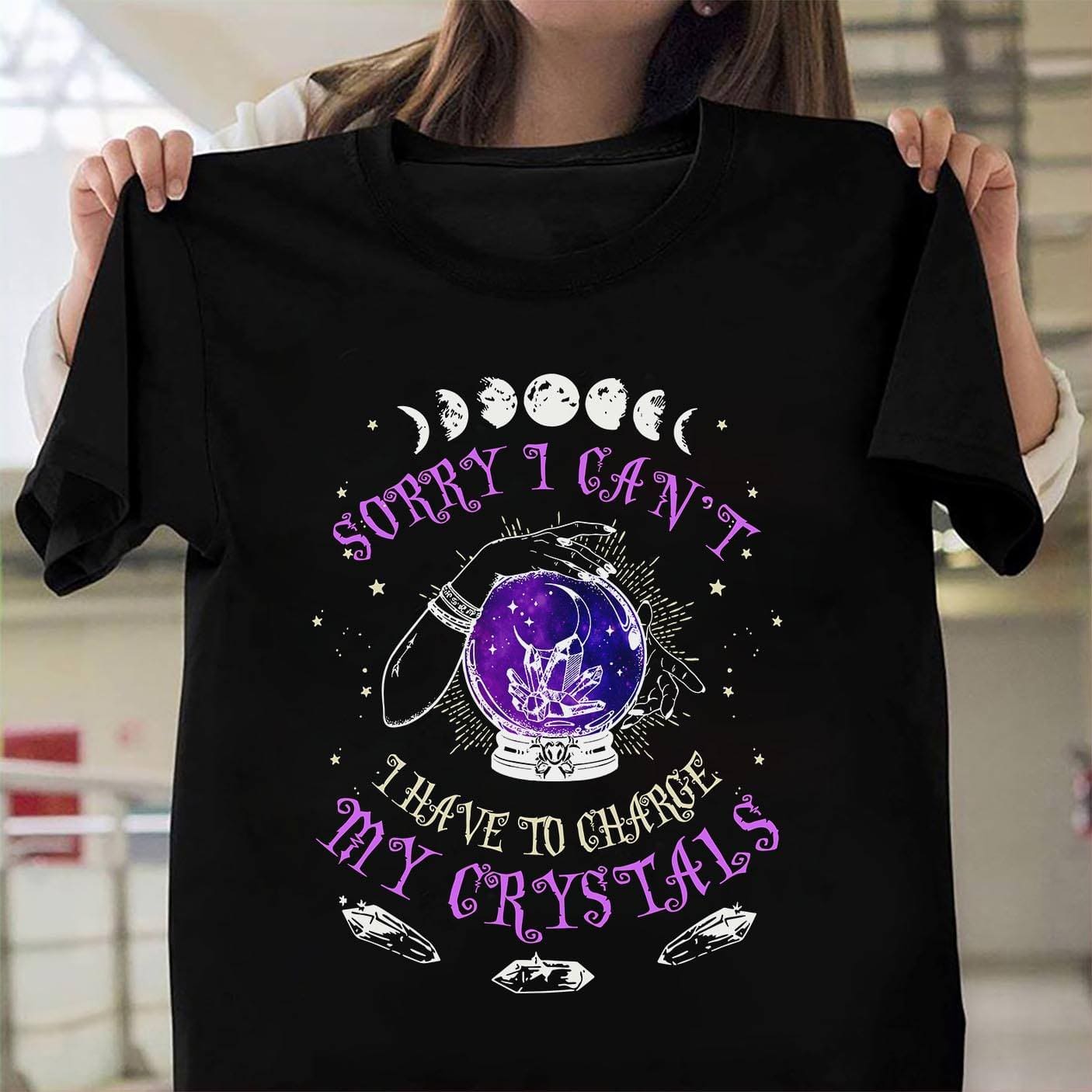 Sorry I can't I have to charge my Crystals - Halloween mysterious witch, witch loves crystals