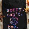 Sorry can't bye - Dungeons and Dragons, DnD dices graphic