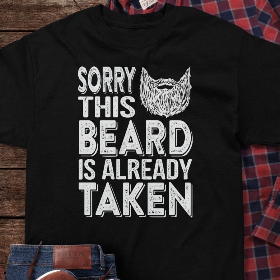Sorry this beard is already taken - Man with beard, sexy beard man