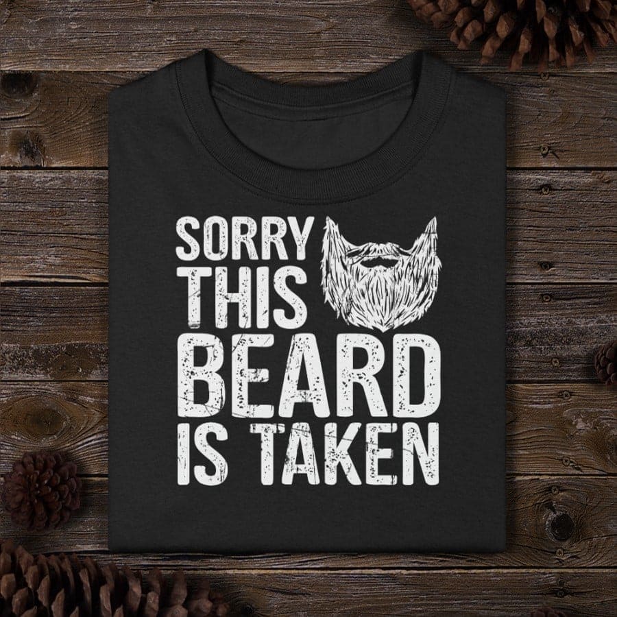 Sorry this beard is taken - Married beard, gift for beard man