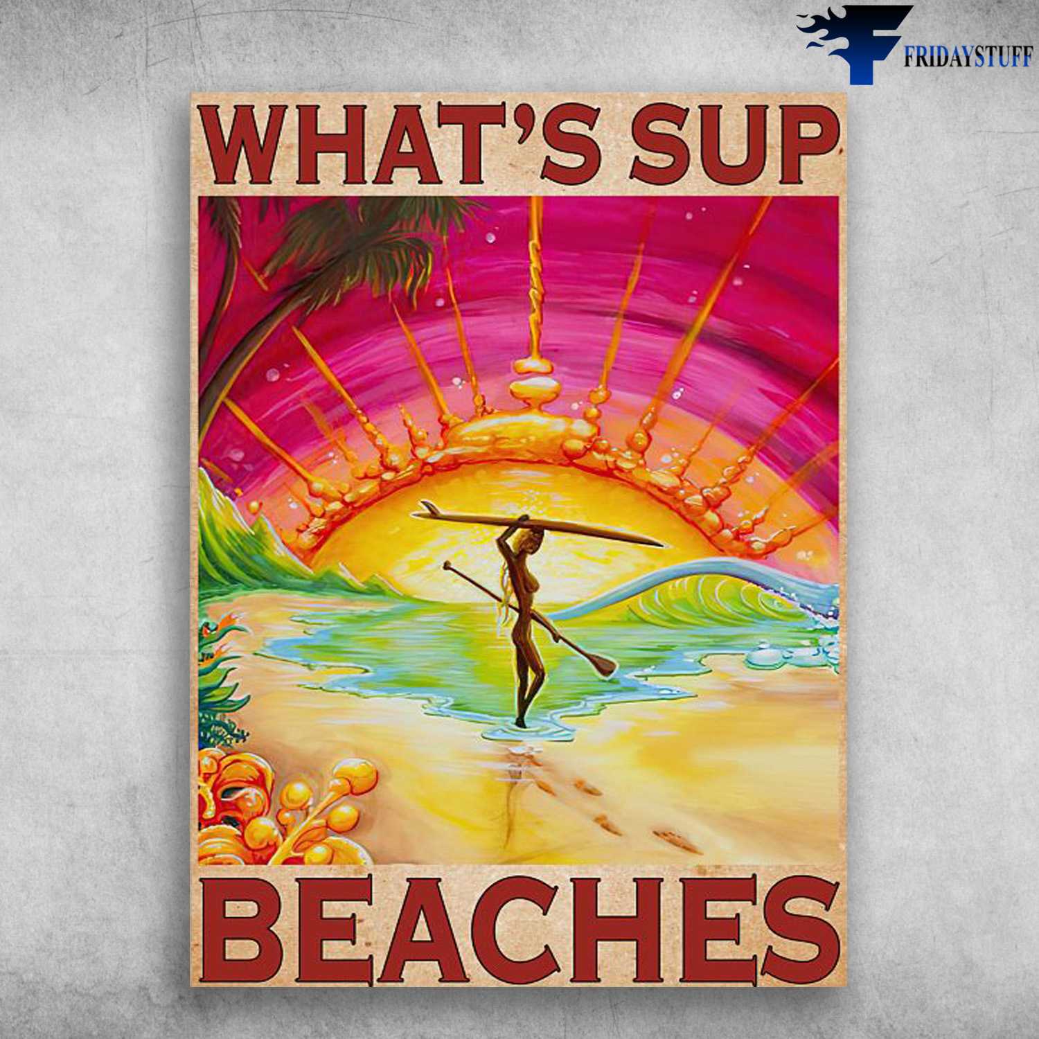 Stand Up Paddle, SUP Poster, What's Sup Beaches