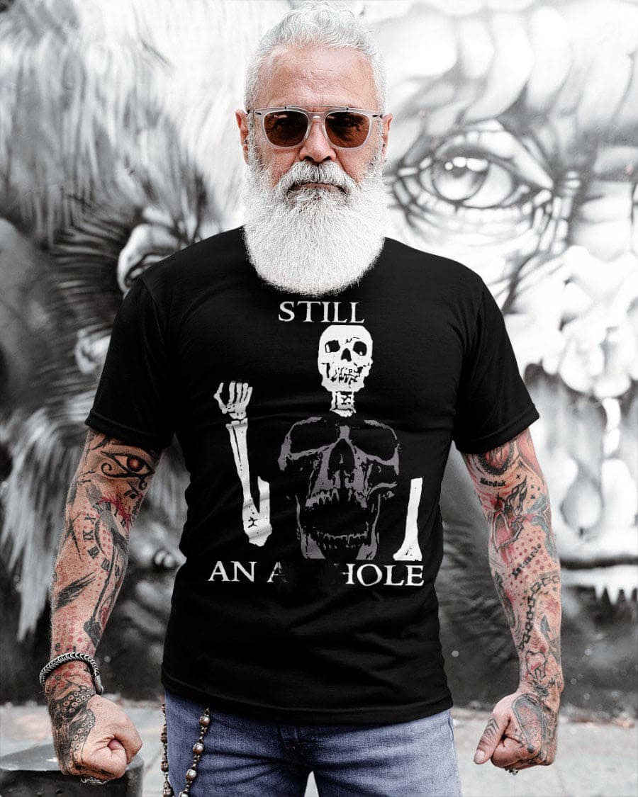 Still an asshole - Halloween skull graphic T-shirt, gift for Halloween day