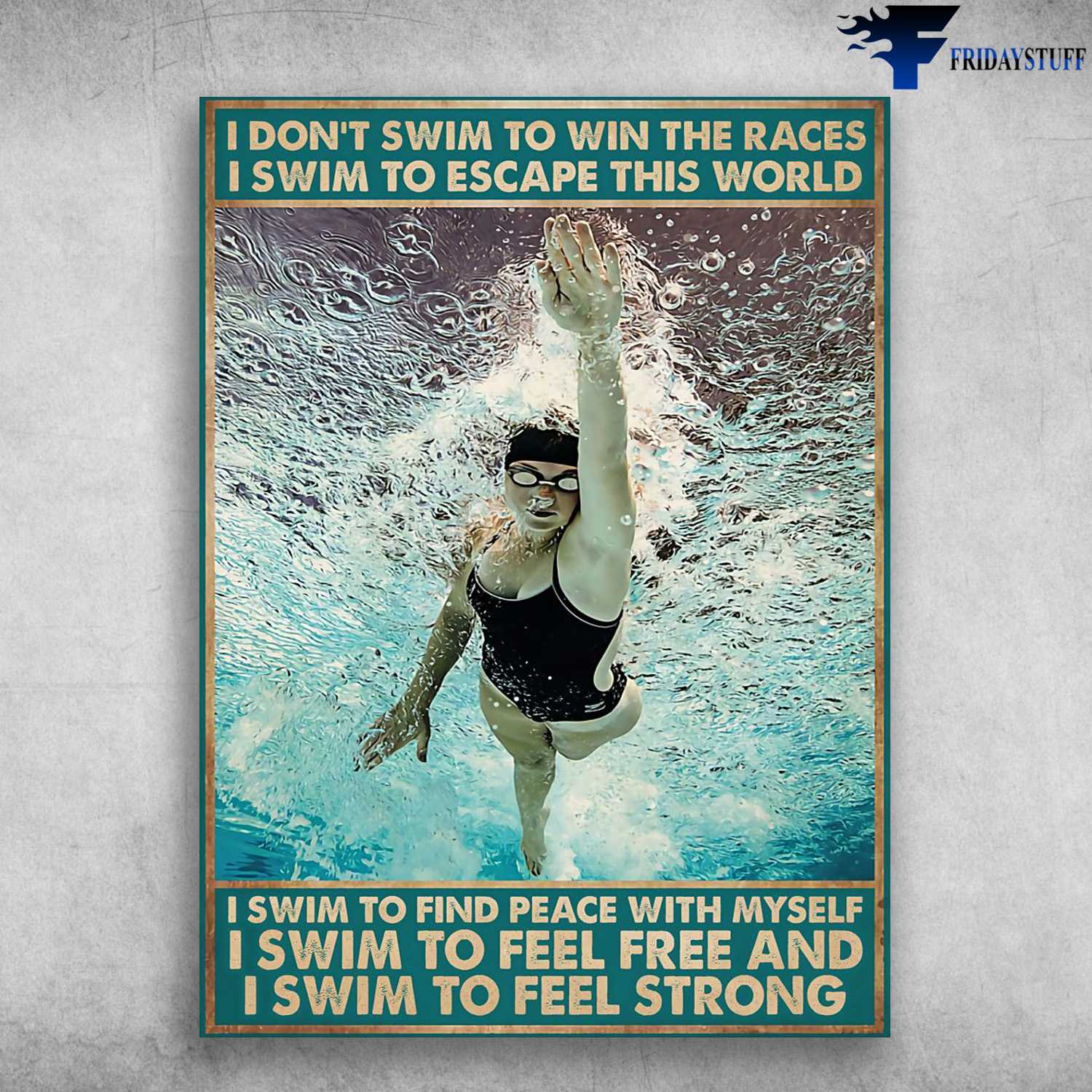 Swimming Athlete, Swimming Poster, I Don't Swim To Win The Races, I Swim To Escape This World, I Swim To Find Peace With Myself