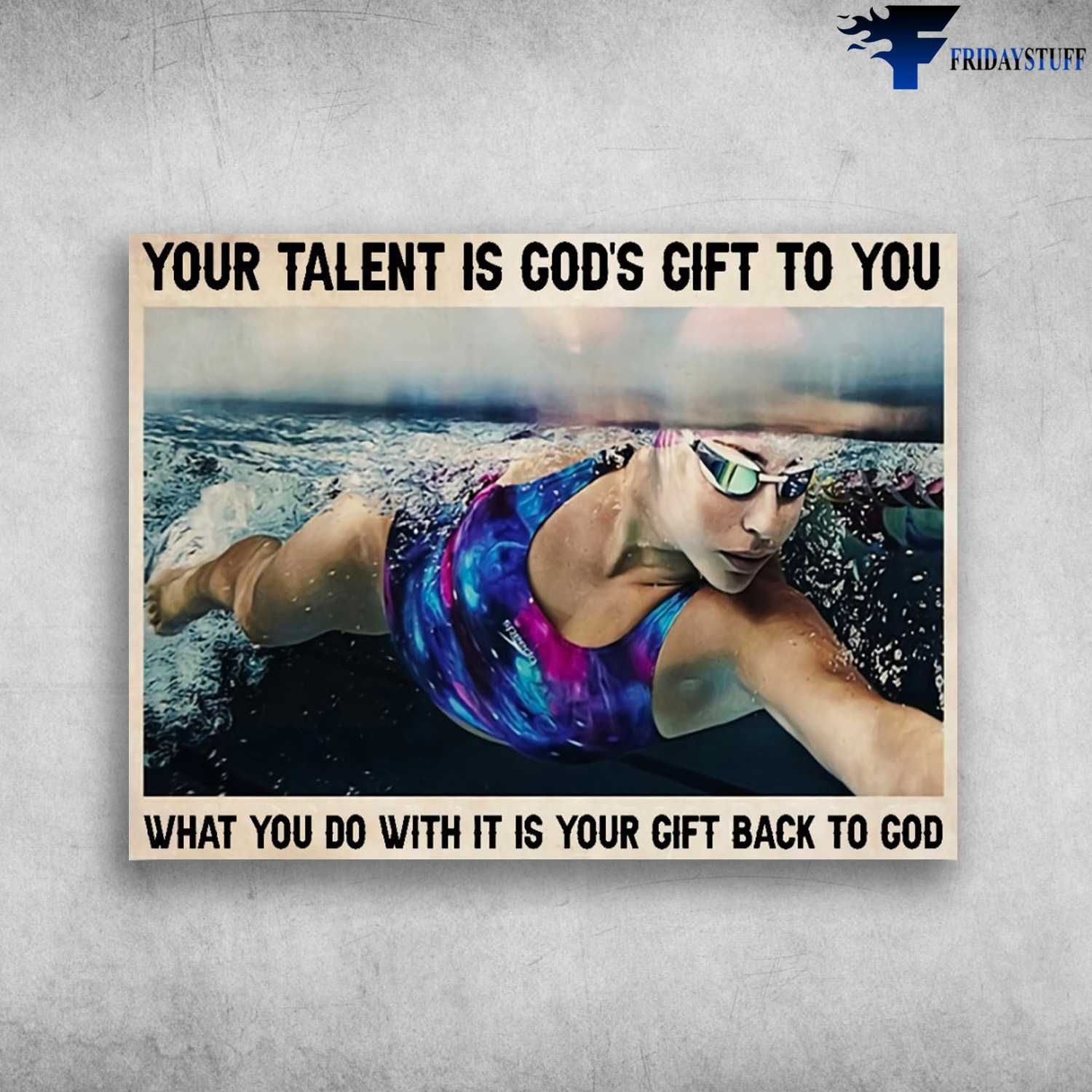Swimming Athlete, Swimming Poster, Your Talent Is God's Gift To You, What You Do With It, Is Your Gift Back To God