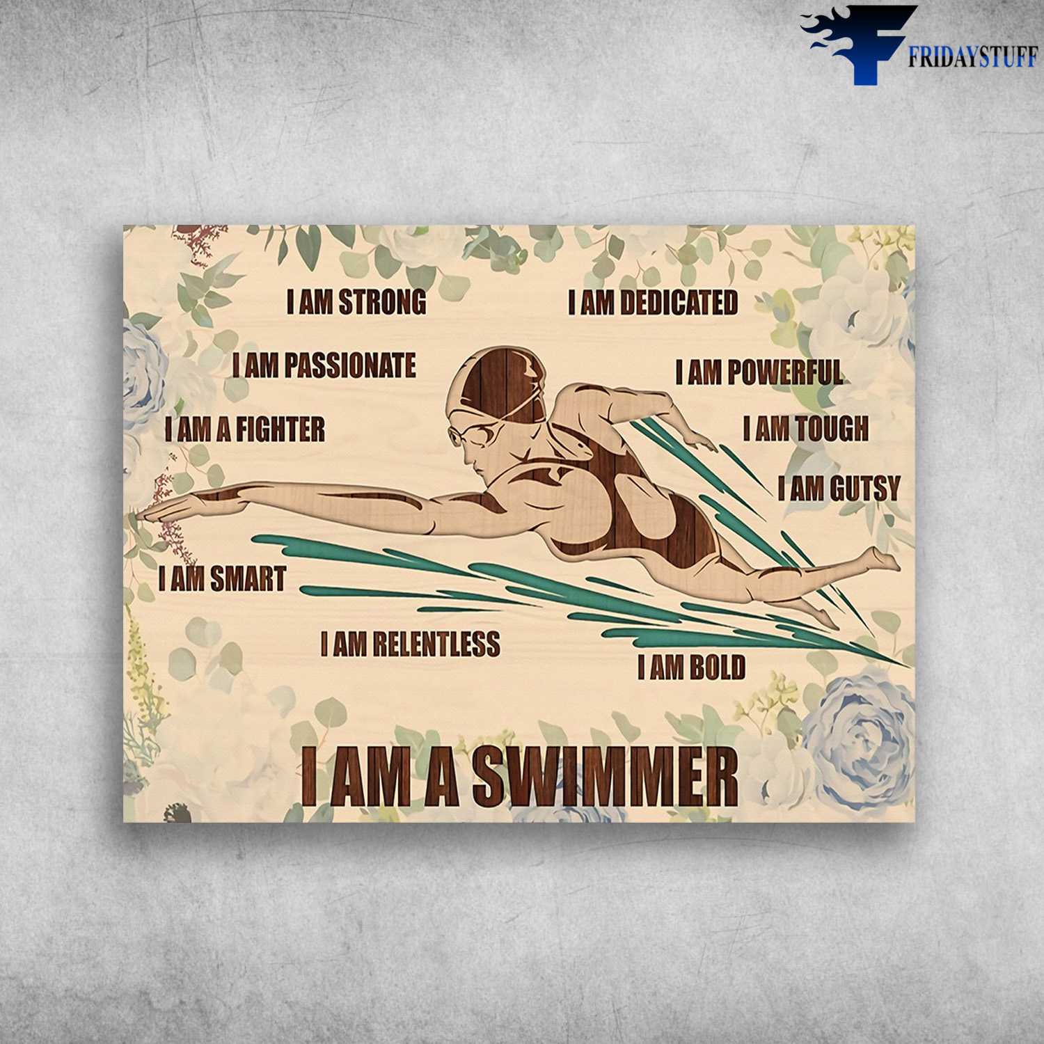 Swimming Poster, Swimmer Poster, I Am Strong, I Am Passionate, I Am A Fighter, I Am Smart, I Am Relentless, I Am Swimmer