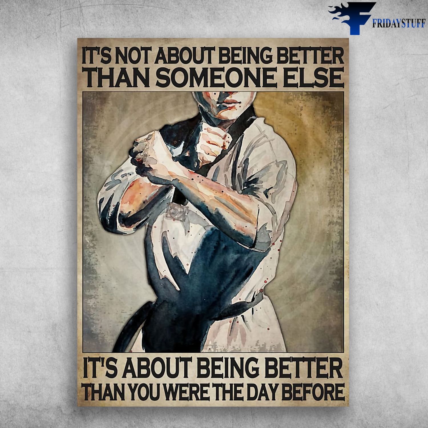 Taekwondo Poster, It's Not About Being Better Than Someone Else, It's About Being Better Than You Were The Day Before