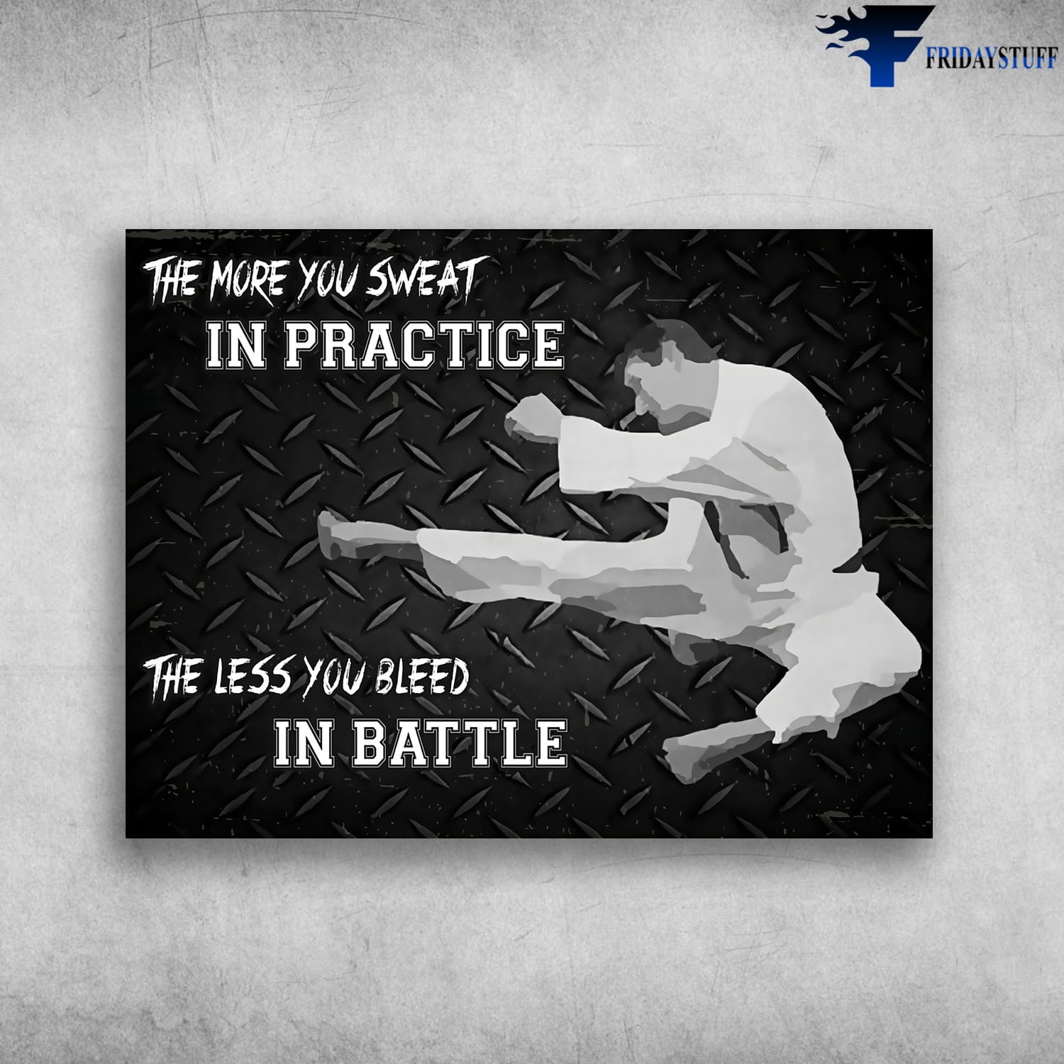 Taekwondo Poster, The More You Sweat In Practice, The Less You Bleed In Battle