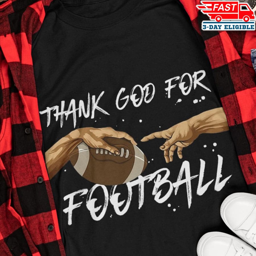 Thank god for football - T-shirt for football player, God and Football