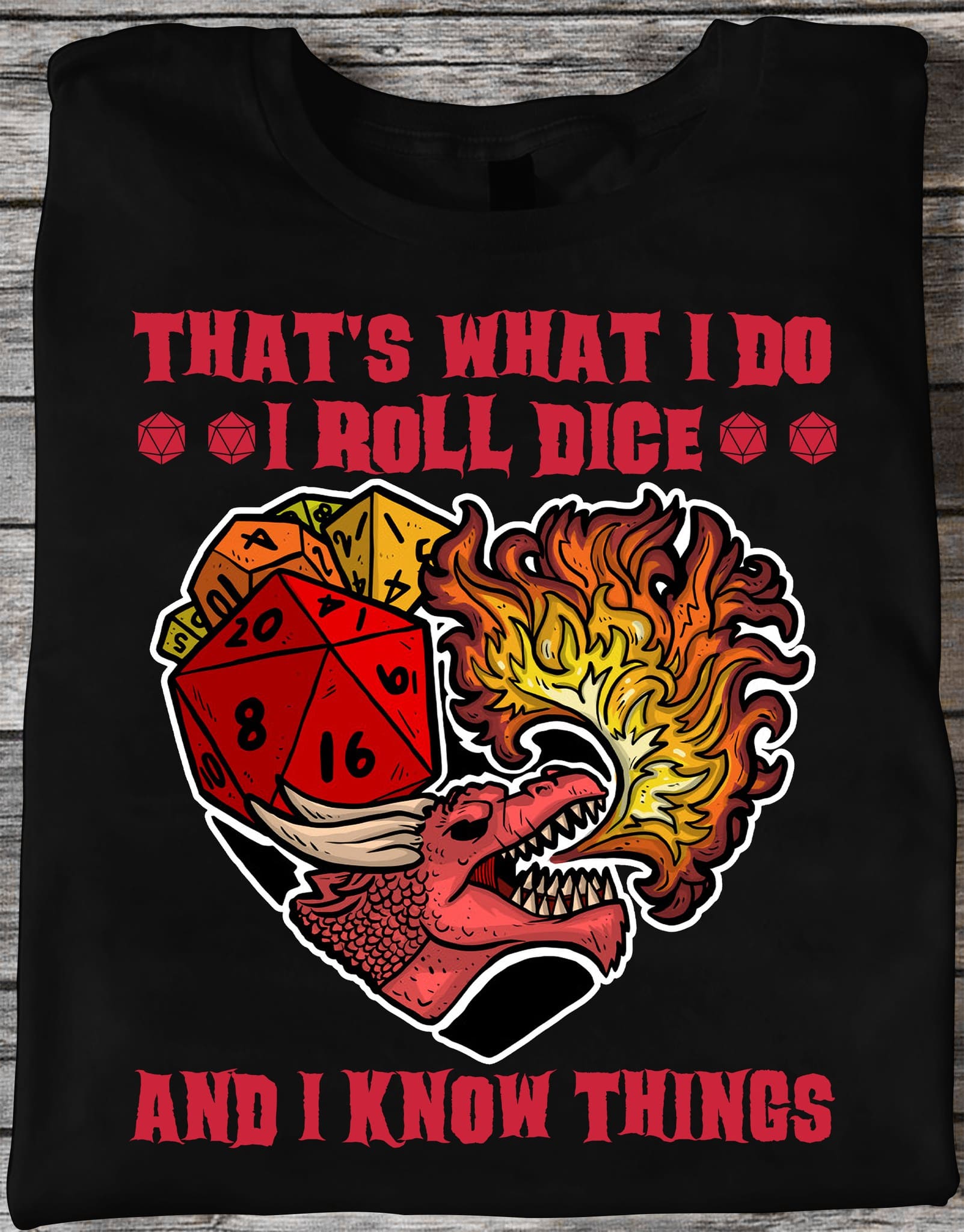 That's what I do I roll dice and I know things - Dungeons and Dragons, Flame dragon